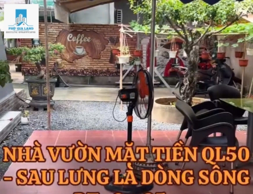 QUỐC LỘ 50 : MẶT TIỀN KINH DOANH - NHÀ KẾT HỢP CAFE SÂN VƯỜN .